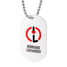 #Workhardloveharder Dog Tag